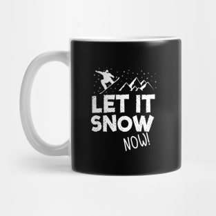 Let It Snow Now Snowboard Mug